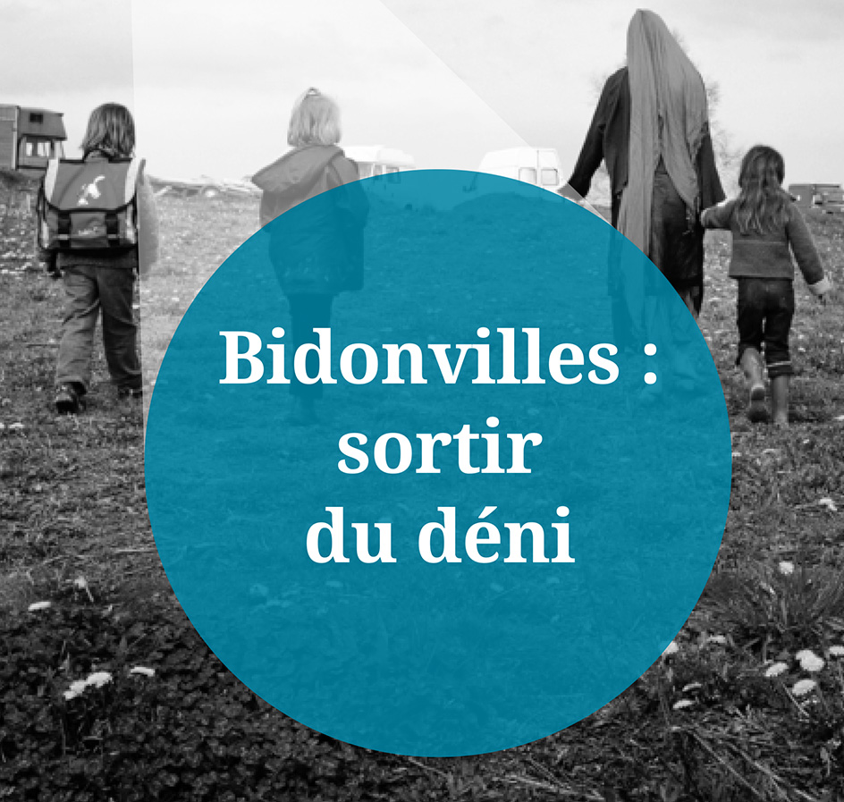 Bidonvilles : le déni n’est pas une politique